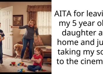 AITA for leaving my 5 year old daughter at home and just taking my son to the cinema?