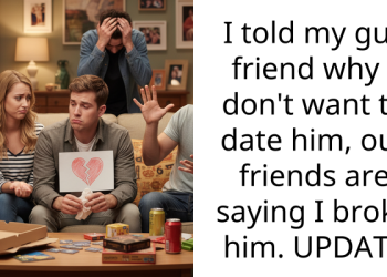 I told my guy friend why I don’t want to date him, our friends are saying I broke him. UPDATE
