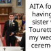 AITA for not having my sister with Tourette’s in my wedding ceremony?
