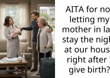 AITA for not letting my mother in law stay the night at our house right after I give birth?