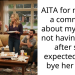 AITA for making a comment about my friend not having a job after she expected us to bye her food.
