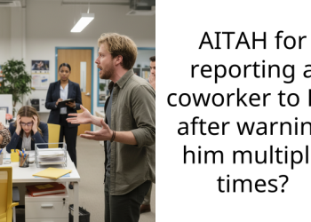 AITAH for reporting a coworker to HR after warning him multiple times?