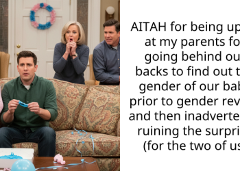 AITAH for being upset at my parents for going behind our backs to find out the gender of our baby prior to gender reveal, and then inadvertently ruining the surprise (for the two of us)