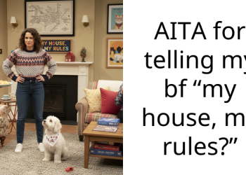 AITA for telling my bf “my house, my rules?”