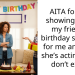 AITA for not showing up to my friend’s birthday surprise for me and now she’s acting like I don’t exist?