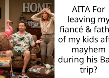 AITA For leaving my fiancé & father of my kids after mayhem during his Bach trip?