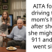 My mom begged for help then hung up on me, but I refused to drive over again