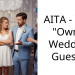 AITA – Who “Owns” Wedding Guests?