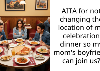 AITA for not changing the location of my celebration dinner so my mom’s boyfriend can join us?