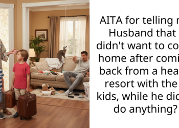 AITA for telling my Husband that I didn’t want to come home after coming back from a health resort with the 2 kids, while he didn’t do anything?