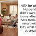 AITA for telling my Husband that I didn’t want to come home after coming back from a health resort with the 2 kids, while he didn’t do anything?