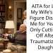 AITA for Letting My Wife’s Father Figure Disrespect Me for Years and Only Cutting Him Off After He Traumatized Our Daughter?