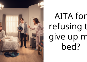 AITA for refusing to give up my bed?