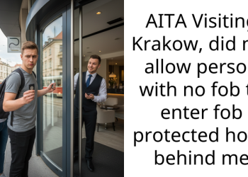 AITA Visiting Krakow, did not allow person with no fob to enter fob protected hotel behind me