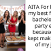 AITA For leaving my best friend’s bachelorette party early because she kept making fun of my job?