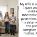 My wife is upset that I gave away our children’s Inherentiece (also gave mine away) to my sister who was the primary caregiver for our mother. AITAH?