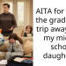 AITA for taking the graduation trip away from my middle school daughter?