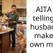 AITA for telling my husband to make his own meals?