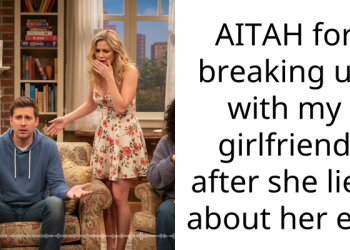 AITAH for breaking up with my girlfriend after she lied about her ex?
