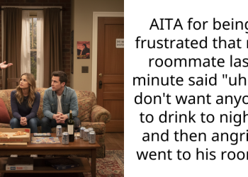 AITA for being frustrated that my roommate last minute said “uhm I don’t want anyone to drink to night” and then angrily went to his room?