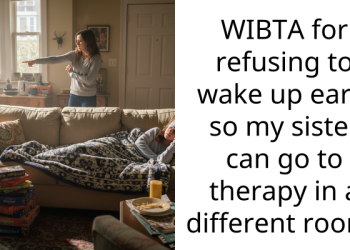 WIBTA for refusing to wake up early so my sister can go to therapy in a different room?