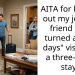 AITA for kicking out my jobless friend who turned a “few days” visit into a three-week stay?