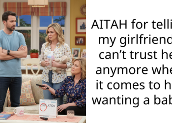AITAH for telling my girlfriend I can’t trust her anymore when it comes to her wanting a baby?