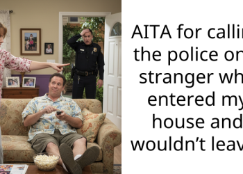 AITA for calling the police on a stranger who entered my house and wouldn’t leave?