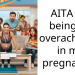 AITA for being an overachiever in my pregnancy?