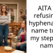 AITA for refusing to hyphenate my name to add my stepdad’s name?