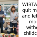 WIBTAH if I quit my job and left the mom without childcare?