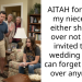 AITAH for telling my niece that either she gets over not being invited to my wedding or she can forget coming over anymore?