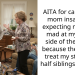AITA for calling my mom insane for expecting me to be mad at my dad’s side of the family because they didn’t treat my step and half siblings like me?