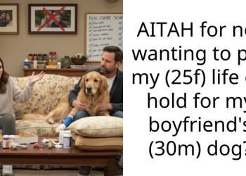 AITAH for not wanting to put my (25f) life on hold for my boyfriend’s (30m) dog?