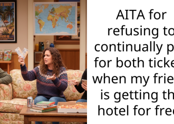 AITA for refusing to continually pay for both tickets when my friend is getting the hotel for free?