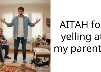 AITAH for yelling at my parents?