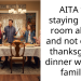 AITA for staying in my room all day and not eating thanksgiving dinner with my family?