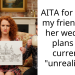 AITA for telling my friend that her wedding plans are currently “unrealistic”?