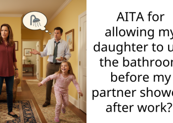 AITA for allowing my daughter to use the bathroom before my partner showers after work?