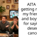 AITA for getting mad at my friend(M) and boyfriend for saying “I deserve cancer”