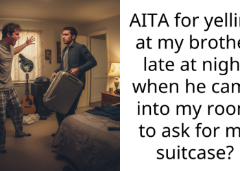 AITA for yelling at my brother late at night when he came into my room to ask for my suitcase?