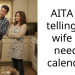 AITA for telling my wife we need a calendar?
