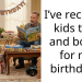 I’ve received kids toys and books for my birthday…
