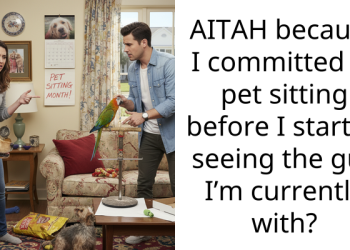 AITAH because I committed to pet sitting before I started seeing the guy I’m currently with?