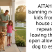 AITAH for banning neighbor kids from my house after repeatedly leaving the door open allowing my dog to escape?