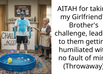 AITAH for taking my Girlfriend’s Brother’s challenge, leading to them getting humiliated with no fault of mine (Throwaway)