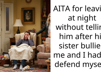 AITA for leaving at night without telling him after his sister bullied me and I had to defend myself?