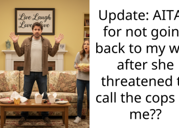 Update: AITAH for not going back to my wife after she threatened to call the cops on me??