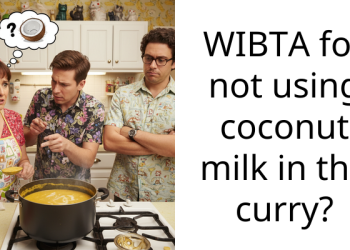 WIBTA for not using coconut milk in the curry?