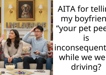 AITA for telling my boyfriend “your pet p*eve is inconsequential” while we were driving?